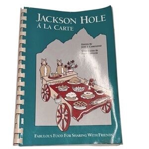 Jackson Hole À La Carte Cookbook